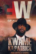 Watch Kwame Kilpatrick The Untold Story Alluc