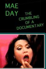 Watch Mae Day: The Crumbling of a Documentary Alluc