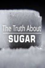 Watch The Truth About Sugar Alluc
