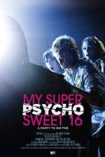 Watch My Super Psycho Sweet 16 Alluc