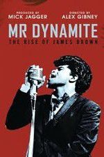 Watch Mr Dynamite: The Rise of James Brown Alluc