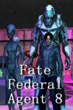 Watch Fate Federal Agent 8 Alluc