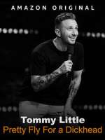 Watch Tommy Little: Pretty Fly for A Dickhead (TV Special 2023) Alluc