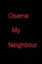Watch Osama my Neighbour Alluc