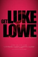 Watch Get Luke Lowe Alluc