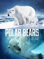 Watch Polar Bears: Ice Bear Alluc