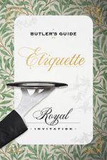 Watch A Butler\'s Guide to Royal Etiquette - Receiving an Invitation Alluc
