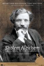 Watch Sholem Aleichem Laughing in the Darkness Alluc
