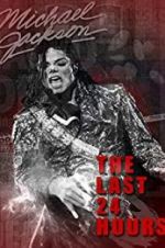 Watch The Last 24 Hours: Michael Jackson Alluc