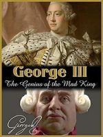 Watch George III: The Genius of the Mad King Alluc