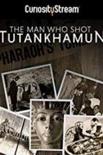 Watch The Man who Shot Tutankhamun Alluc