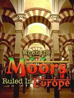 Watch When the Moors Ruled in Europe Alluc