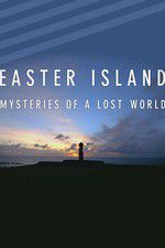 Watch Easter Island: Mysteries of a Lost World Alluc