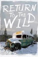 Watch Return to the Wild: The Chris McCandless Story Alluc