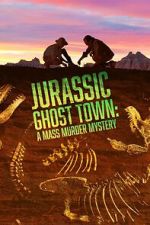 Watch Jurassic Ghost Town: A Mass Murder Mystery (TV Special 2023) Online Alluc