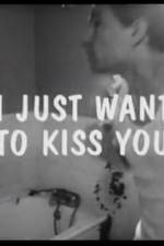Watch I Just Want to Kiss You Alluc