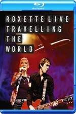 Watch Roxette LIVE ? Travelling The World Alluc