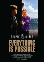 Watch Simple Minds: Everything Is Possible Alluc