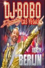 Watch DJ Bobo Dancing Las Vegas Show Live in Berlin Alluc