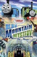 Watch Thomas & Friends: Blue Mountain Mystery Alluc