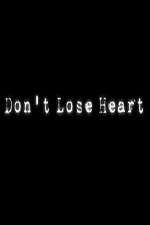 Watch Don't Lose Heart Alluc