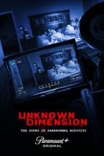 Watch Unknown Dimension: The Story of Paranormal Activity Online Alluc