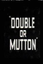 Watch Double or Mutton Alluc