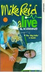 Watch Mike Reid: Alive and Kidding Alluc