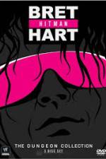 Watch WWE Bret Hitman Hart The Dungeon Collection Alluc