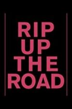 Watch Rip Up the Road Alluc