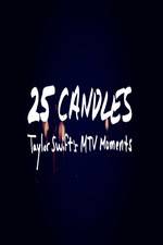 Watch 25 Candles: Taylor Swifts MTV Moments Alluc