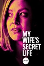 Watch My Wife\'s Secret Life Alluc