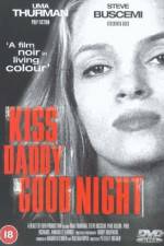Watch Kiss Daddy Goodnight Alluc