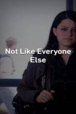 Watch Not Like Everyone Else Alluc