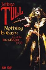 Watch Nothing Is Easy: Jethro Tull Live at the Isle of Wight 1970 Alluc