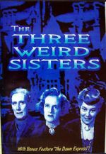Watch The Three Weird Sisters Alluc