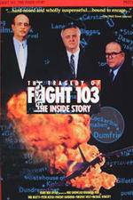 Watch The Tragedy of Flight 103: The Inside Story Alluc