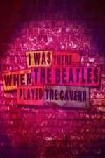 Watch I Was There When the Beatles Played the Cavern Alluc