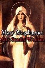 Watch Mary Magdalene: Art\'s Scarlet Woman Alluc