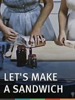 Watch Let\'s Make a Sandwich Alluc
