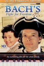 Watch Bach\'s Fight for Freedom Alluc
