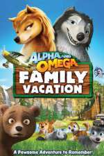 Watch Alpha and Omega: Family Vacation Alluc
