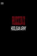 Watch Russia\'s Hooligan Army Alluc