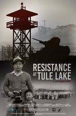 Watch Resistance at Tule Lake Alluc