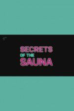 Watch Secrets of the Sauna Alluc
