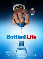 Watch Bottled Life: Nestle\'s Business with Water Alluc