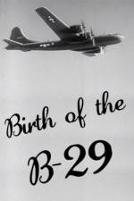Watch Birth of the B-29 Alluc