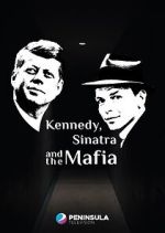 Kennedy, Sinatra and the Mafia alluc