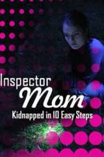 Watch Inspector Mom Kidnapped in Ten Easy Steps Alluc