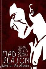 Watch Mad Season Live at the Moore Alluc